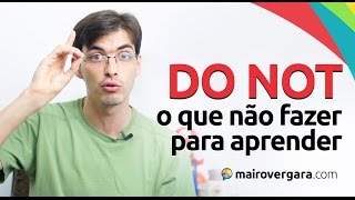 4 coisas que você NÃO DEVE FAZER na hora de aprender inglês…  Mairo Vergara  Parte 4 de 365 [upl. by Zap91]