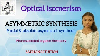 Asymmetric synthesis  partial amp absolute asymmetric synthesis  Tami explanation [upl. by Arac]