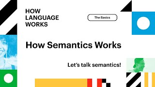 How Semantics Works  How Language Works [upl. by Nedry]