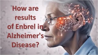 How are results of Enbrel in Alzheimers Disease [upl. by Dinah635]