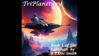 TriPlanetary  Book 1 of the Lensman Series  Full Audiobook by EE quotDocquot Smith [upl. by Kho]