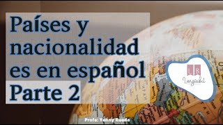 Spanish A1 Countries and nationalities in Spanish Part 2 l Países y nacionalidades en español [upl. by Attena]