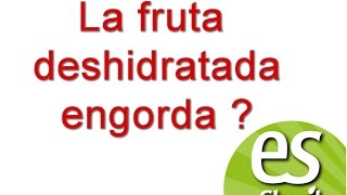 La fruta deshidratada engorda o adelgaza [upl. by Jr307]