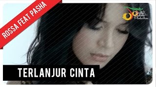 Rossa Feat Pasha  Terlanjur Cinta with Lyric  VC Trinity [upl. by Kennith]