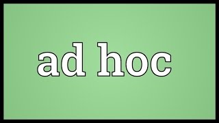 Ad hoc Meaning [upl. by Ralip]