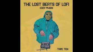 Eddy Mugre The lost beats of lofi Tape ten [upl. by Westney]