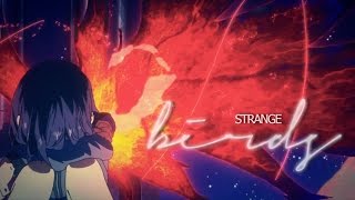 Strange birds AMV [upl. by Vladamir]