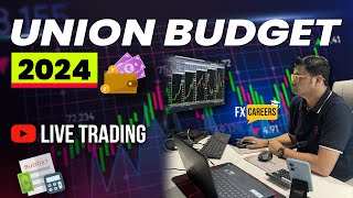 Live Trade Analysis  Union Budget 2024  FXCareers [upl. by Lrac]