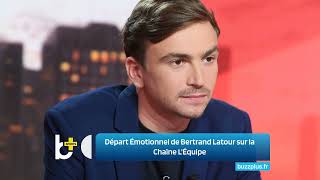 Départ Émotionnel de Bertrand Latour sur la Chaîne LÉquipe [upl. by Ahsenyt410]