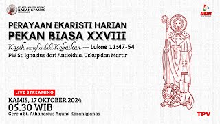 Perayaan Ekaristi PW St Ignatius dari Antiokia Uskup amp Martir  Kamis 17 Okt 2024  Pukul 0530 WIB [upl. by Litnahs]