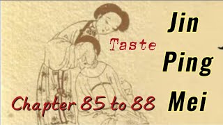 Taste《Jin Ping Mei》Chapter 85 to 88 [upl. by Leuqar854]