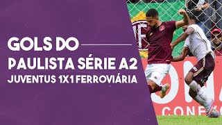 JUVENTUS 1X1 FERROVIÃRIA GOLS DO JOGO DE IDA DAS QUARTAS DO PAULISTÃƒO SÃ‰RIE A2 [upl. by Codie]