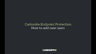 Carbonite Endpoint How to add new users [upl. by Hannus586]