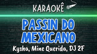 ðŸ”° Passin do Mexicano Melhor KaraokÃª Kysha Mine Querida DJ 2F [upl. by Annawaj]