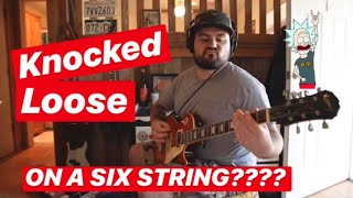 Knocked Loose played on a Six String [upl. by Elatsyrc732]