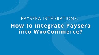 How to integrate Paysera into WordPress with WooCommerce [upl. by Adriaens]