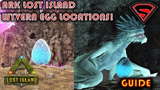 ARK LOST ISLAND WYVERN EGG LOCATIONS ALL WYVERN NEST LOCATIONS [upl. by Richer47]