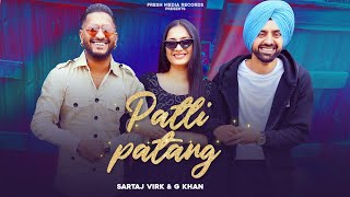 Patli Patang  G khan ft Sartaj Virk  Teja   Punjabi Song 2021  Fresh Media Records [upl. by Conant]