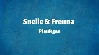 Snelle amp Frenna  Plankgas  Lyrics [upl. by Akirej]