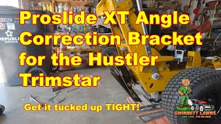 Proslide XT Angle Correction Bracket for the Hustler TrimstarYOU NEED THIS [upl. by Lebaron]