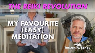 MY FAVOURITE EASY MEDITATION  The Reiki Revolution  Torsten A Lange [upl. by Nednerb476]