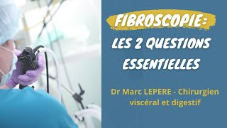 Les 2 Questions Essentielles sur la Fibroscopie [upl. by Ettennek]