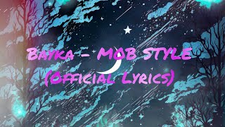 Bayka  Mob SyleOfficial Lyrics [upl. by Marvel]