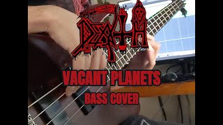 DEATH  Vacant Planets BASS COVER [upl. by Roman]