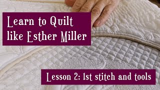 How to Hand Quilt with Esther Miller  Lesson 2 first stitch amp first direction plus tools [upl. by Aloek]