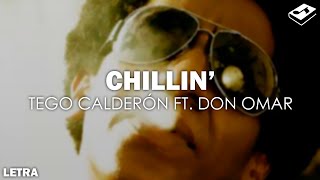 Tego Calderón  Chillin ft Don Omar Letra  SONGBOOK [upl. by Ivanah]