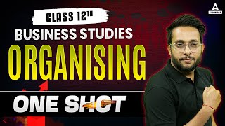 Organising Class 12 One Shot  Class 12 Business Studies [upl. by Budge]