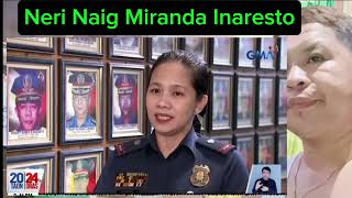 Arestado si Neri Naig Miranda news [upl. by Htebasyle]