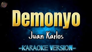 Demonyo by Juan Karlos  Karaoke Version  Instrumental [upl. by Gardener]