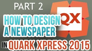 How to Design a Newspaper in Quark XPress Part 2 [upl. by Ydarb]