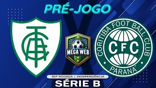 PRÉJOGO  AMÉRICAMG 2x1 CORITIBA  Série B 2024  30ª Rodada [upl. by Ontina]