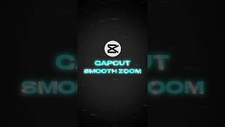 CAPCUT SMOOTH ZOOM TUTORIAL 💀🔥  shorts viral [upl. by Bartolemo]