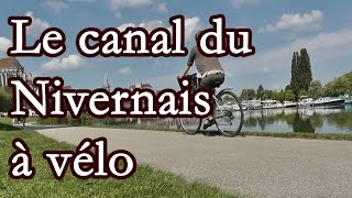 Échappées à vélo sur le canal du NivernaisFrance [upl. by Waers979]