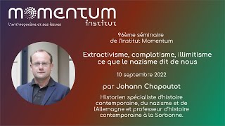 Extractivisme complotisme illimitisme  ce que le nazisme dit de nous par Johann Chapoutot [upl. by Aninaj]