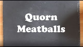 Quorn Meatballs Video [upl. by Pacifa]