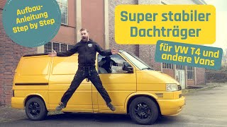 Aufbauanleitung Dachträger für VW T4 Camper mit Dachterrasse und Solarpanel [upl. by Burg507]