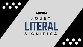 LITERAL  Significado de la Palabra Literal 🔞 ¿Que Significa [upl. by Vonnie]