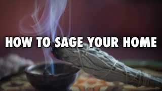 How To Sage Your Home With White Sage [upl. by Wood]