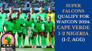 2024 WAFCON SUPER FALCONS QUALIFY BEATING CAPE VERDE 21 71 AGG superfalcons nigeria [upl. by Essam]