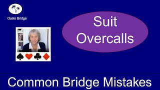 Suit Overcalls Common Bridge Mistakes [upl. by Llabmik]