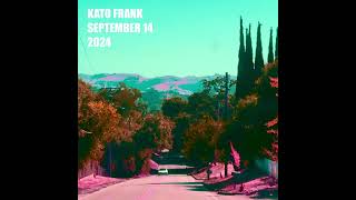 KATO FRANK  SEPTEMBER 14 2024 [upl. by Radie843]