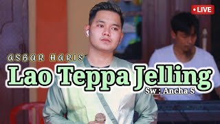 Lao teppa Jelling  Asbar Haris  live cover version   karya Ancha S [upl. by Aztiley603]