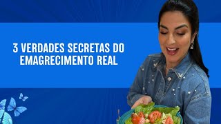 3 Verdades Secretas do Emagrecimento real [upl. by Llerrod]