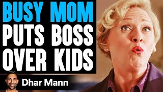 BUSY MOM Puts Boss OVER KIDS She Lives To Regret It  Dhar Mann [upl. by Sabelle214]