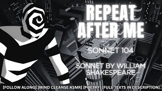 Poem of the Day Sonnet 104  William Shakespeare Mind Cleanse ASMR Follow Along [upl. by Ayal]