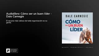 Audiolibro Cómo ser un buen líder  Dale Carnegie [upl. by Amati]